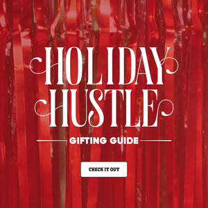 Holiday Hustle Gifting Guide