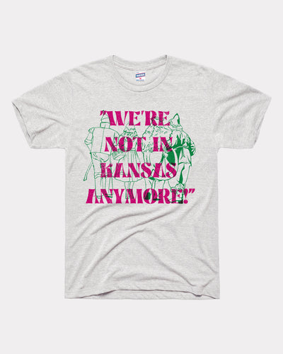 Were Not In Kansas Anymore Ash T-Shirt